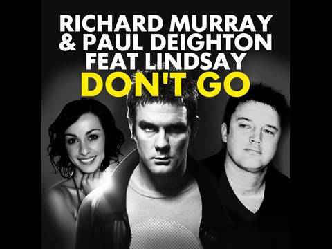 Richard Murray & Paul Deighton feat. Lindsay - Don't Go (Vision Factory Remix)