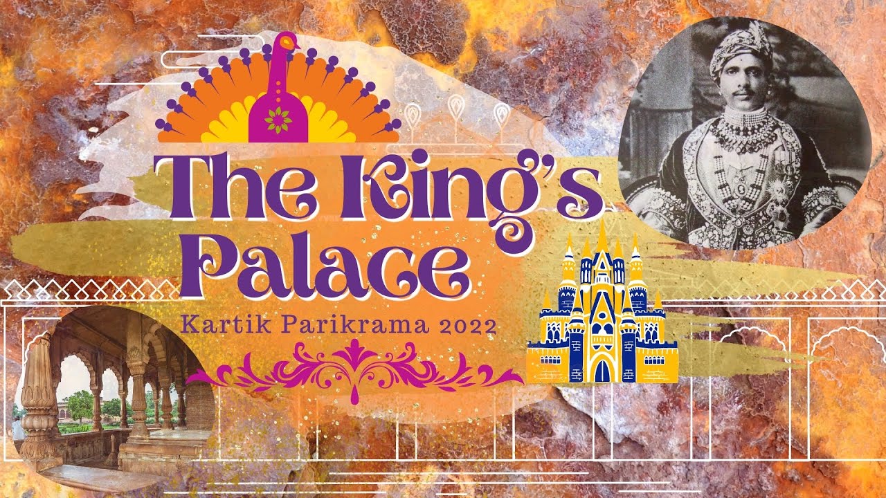 The King’s Palace - Kartik Parikrama 2022