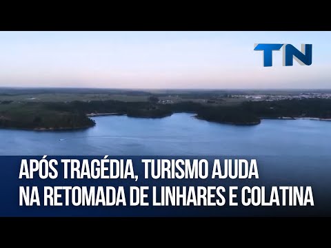 Após tragédia, turismo ajuda na retomada de Linhares e Colatina | Caçadores de Destinos