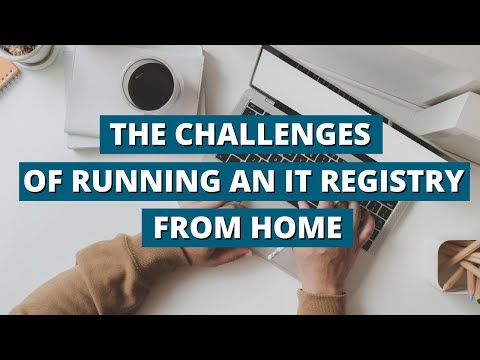 The Challenges of Running an IT Asset Registry From Home