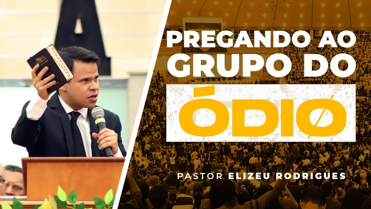 Pr.  Elizeu Rodrigues | Pregando ao Grupo do Ódi0