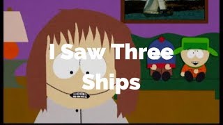 I Saw Three Ships-South Park (Lyrics)