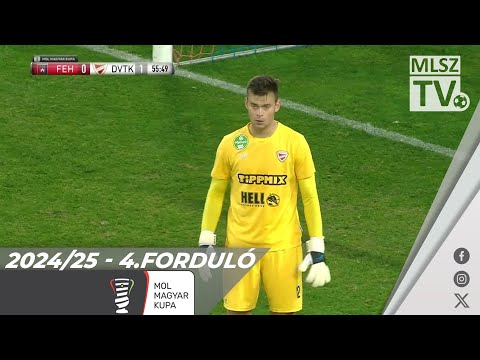 Fehérvár FC - DVTK | 2-1 (0-1)| Magyar Kupa |4. forduló