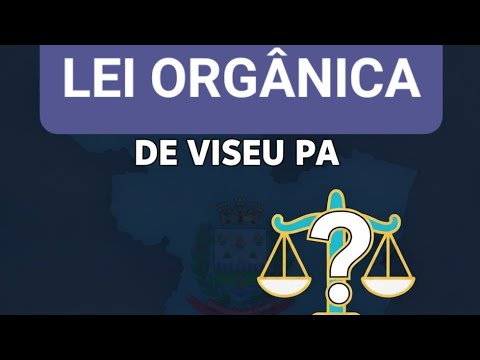 Lei orgânica de Viseu - PA - Parte 01