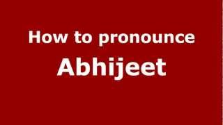 How to pronounce Abhijeet