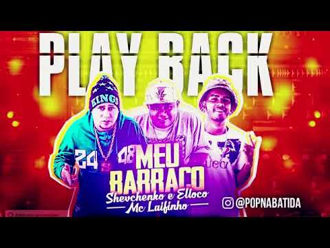 SHEVCHENKO E ELLOCO E MC LAIFINHO-MEU BARRACO-PLAYBACK OFICIAL