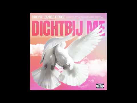 Dreyh & Janice Fierce - Dichtbij Me