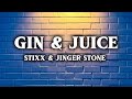 Gin Juice Stixx Jinger Stone Lyric Video