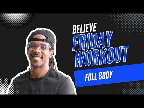 Believe: Friday Workout - Full Body
