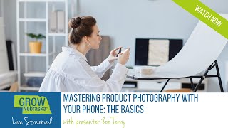 Mastering Product Photography with Your Phone: The Basics