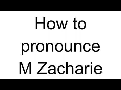 How to Pronounce M Zacharie (French)