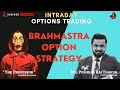 Brahmastra Strategy for Option Trading | Best Stock Market Intraday Strategy | #pushkarrajthakur