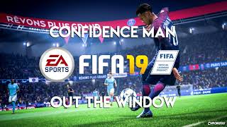 Confidence Man - Out the Window (FIFA 19 Soundtrack)