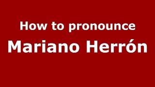How to pronounce Mariano Herrón
