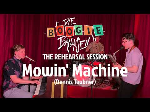 Mowin’ Machine - Boogie Banausen (The Rehearsal Session)