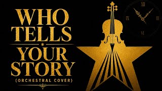 it’s only a matter of time | Hamilton - “Who Tells Your Story” (Orchestral Cover)