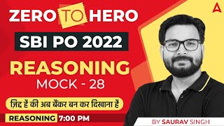 SBI PO 2022 Zero to Hero | SBI PO Reasoning by Saurav Singh | Mock #28