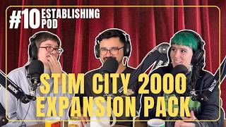 Stim City 2000 Expansion Pack | ESTABLISHING POD EP 10