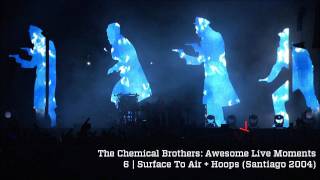Surface To Air + Hoops - The Chemical Brothers Awesome Live Moments
