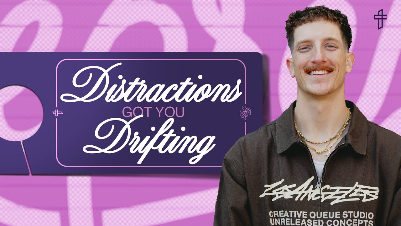 Distractions Got You Drifting // Do Not Disturb (Part 2) // Pastor Ty Lanphere