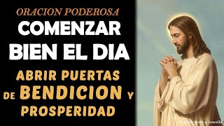 Poderosa Oración para comenzar bien el día y abrir puertas de Bendición y Prosperidad