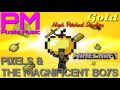 Pixels Music Pixels The Magnificent Boys MINECRAFT Gold High Pitched Studios