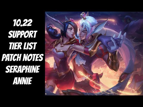 NEW 10.22 Support Tier List + Patch Notes + Seraphine -- League of Legends