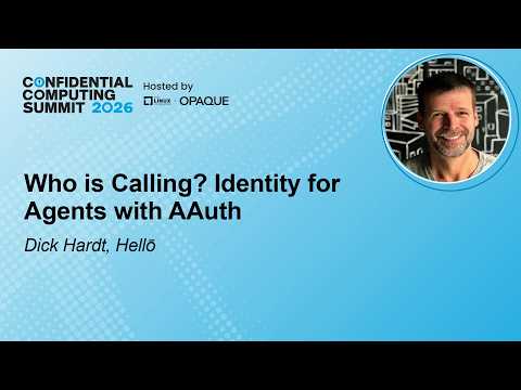 Video Thumbnail: Who is Calling? Identity for Agents with AAuth - Dick Hardt, Hellō