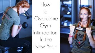 How to Overcome Gym Intimidation in the New Year