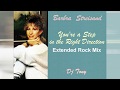 Barbra Streisand - You're a Step in the Right Direction (Extended Rock Mix - DJ Tony)