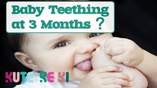 Baby Teething at 3 Months Old!? - Teething at an Early Age