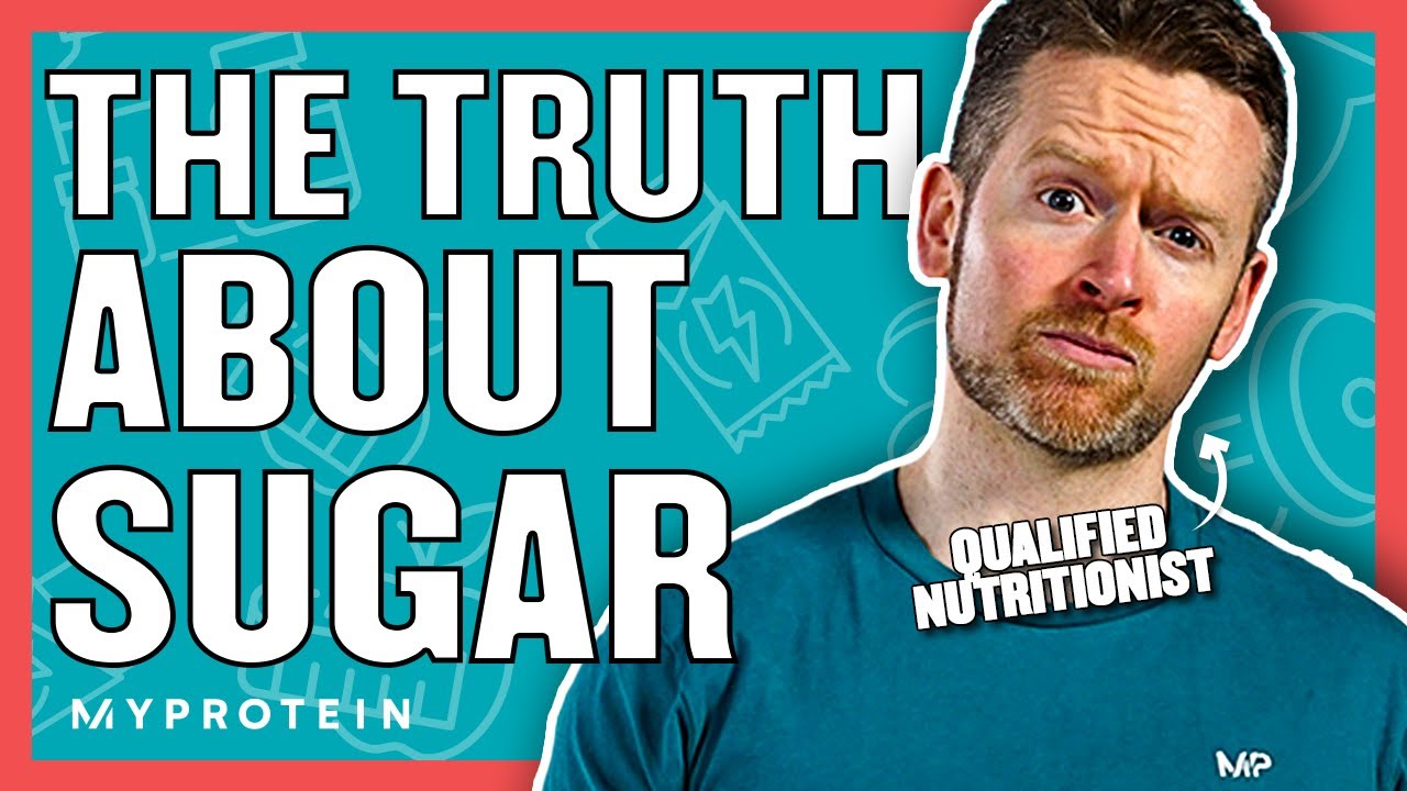 This Is Why You DON'T Need To Cut Sugar From Your Diet | Nutritionist Explains | Myprotein - YouTube