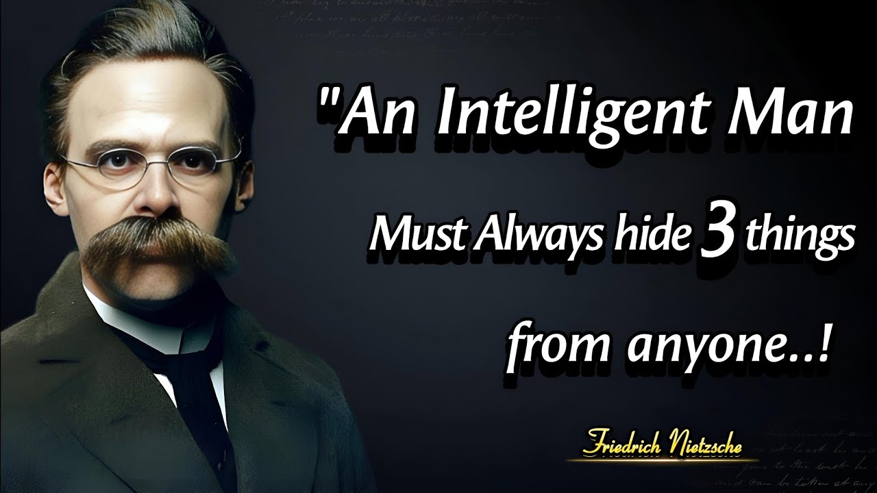 An Intelligent Man Always Hides 3 Things From Anyone  | Friedrich Nietzsche Quotes And Life lessons