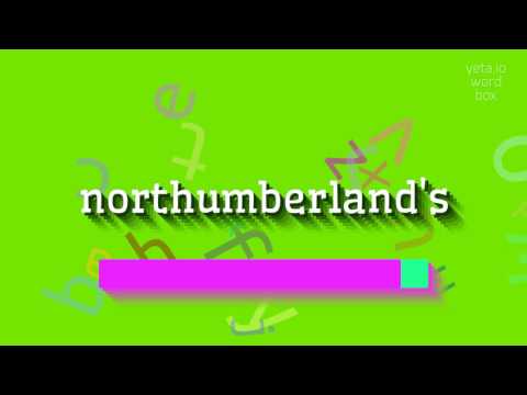 NORTHUMBERLAND'S - HOW TO PRONOUNCE NORTHUMBERLAND'S? #northumberland's