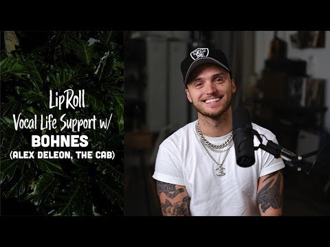 Alex DeLeon's Vocal Life Support  (Bohnes, The Cab) | LipRoll