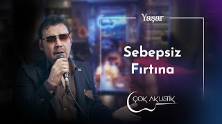 Yaşar - Sebepsiz Fırtına