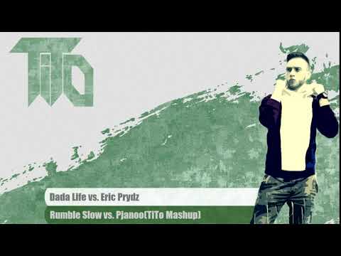 Dada Life vs. Eric Prydz - Rumble Slow vs. Pjanoo(TiTo Mashup)