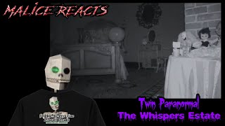 Malice Reacts: Twin Paranormal - The Whispers Estate