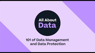 Data management and data protection 101 | All About Data