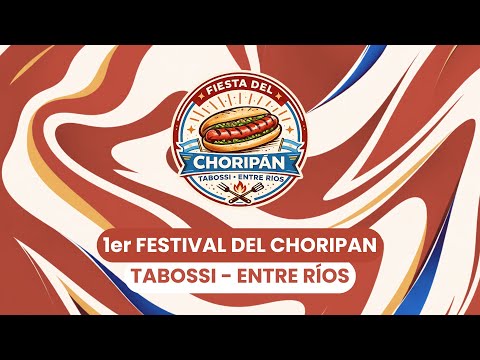 1er FESTIVAL DEL CHORIPAN / TABOSSI ENTRE RIOS