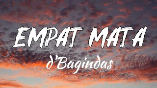 Download lagu d'Bagindas - Empat Mata Lirik Lagu mp3