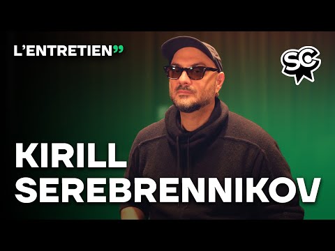 Kirill Serebrennikov : L'Entretien
