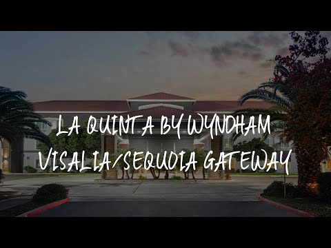La Quinta by Wyndham Visalia/Sequoia Gateway Review - Visalia , United States of America