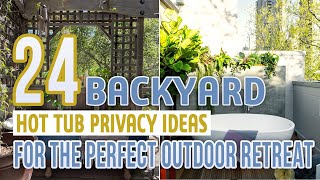 Backyard Hot Tub Privacy Ideas