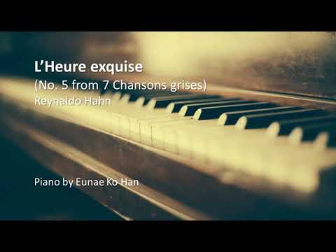 L’Heure exquise (No.5 from 7 Chansons grises) – R. Hahn (Piano Accompaniment)