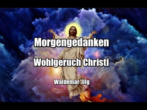 Morgengedanken. Wohlgeruch Christi