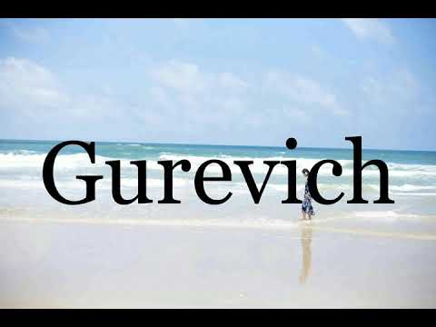 How To Pronounce Gurevich🌈🌈🌈🌈🌈🌈Pronunciation Of Gurevich
