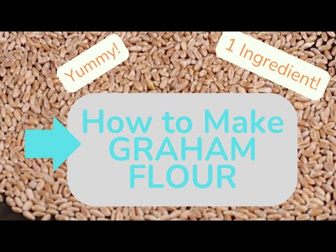 How to Make Your Own Graham Flour (1 Ingredient!)