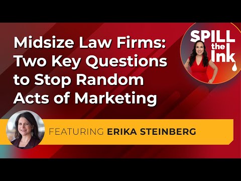 Midsize Law Firms: Two Key Questions to Stop Random Acts of Marketing (feat. Erika Steinberg)