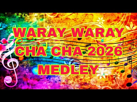 WARAY-WARAY MEDLEY CHA-CHA 2025